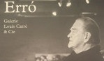 Erro   Galerie Louis Carré 2014