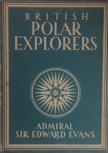 p British Polar Explorers p p Admiral Sir Edward Evans p