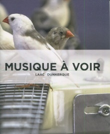 p Musique a voir LAAC Dunkerque p p Bosseur Jean Yves dir p