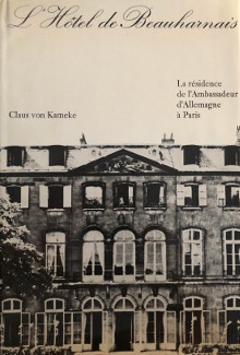 p L Hotel de Beauharnais p p La residence p p de l ambassadeur p p d Allemagne p p a Paris p p Kameke Claus von p