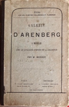p Galerie d Arenberg p p a Bruxelles p p avec le catalogue complet p p de la collection p p i Etudes sur les peintres hollandais et flamands i p p Burger Thore William p