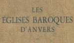 Anvers   Eglises baroques d'Anvers   Hubert Colleye 1935