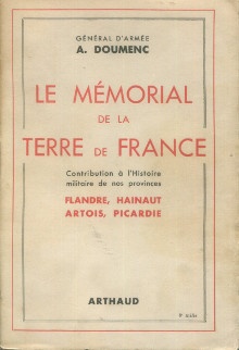  p Le Memorial de la terre de France Contribution a l histoire militaire de nos provinces Flandre Hainaut Artois Picardie p p Doumenc General A p 