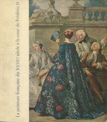  p La peinture francaise du XVIIIe siecle a la cour de Frederic II p p Borsch Supan Helmut p 