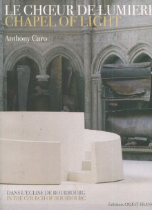 p Le choeur de lumiere Chapel of Light Anthony Caro Dans l eglise de Bourbourg In the Church of Bourbourg p p Hanna Westley i et al i p