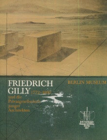  p Friedrich Gilly 1772 1800 und die Privatgesellschaft junger Architekten p p Bothe Rolf p 