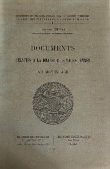 p Documents relatifs p p a la draperie de Valenciennes p p au Moyen Age p p par Georges Espinas p