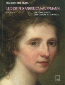 p Angelica Kauffmann Une femme peintre dans l Europe du XVIIIe sieclE p p Pitt Rivers Francoise p