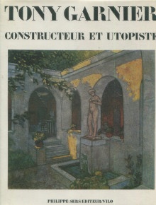 p Tony Garnier constructeur et utopiste p p Jullian Rene p