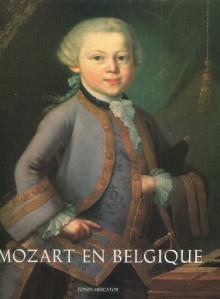 p Mozart en Belgique i Un enfant prodige traverse les Pays Bas meridionaux 1763 1766 i p p Fons de Haas et Irene Smets dir p