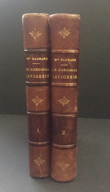p Le Cardinal Lavigerie p p Mgr Baunard p p recteur des facultes catholiques p p de Lille p p 2 volumes p