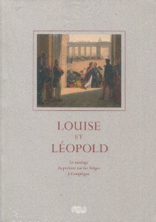  p Louise et Leopold le mariage du premier roi des Belges a Compiegne p p Elisabeth Caude et Jacques Kuhnmunch p 