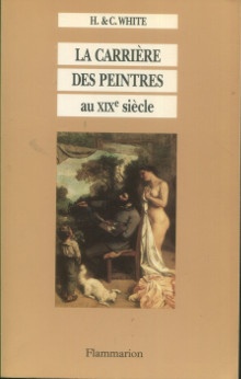 p La carriere des peintres au XIXe siecle p p i Du systeme academique au marche des impressionnistes i p p White H C p