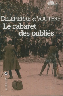  p Le cabaret des oublies p p Philippe Delepierre Bruno Vouters p 