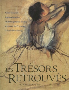 p Les Tresors retrouves Chefs d oeuvre impressionnistes et autres grandes oeuvres du musee de l Ermitage a Saint Petersbourg p p Kostenevich Albert p