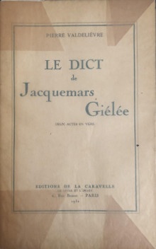 p Le Dict p p de p p Jacquemars Gielee p p i deux actes en vers i p p Valdelievre Pierre p