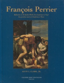 p Francois Perrier p p Reflections on the Earlier Works from Lanfranco to Vouet Les premieres oeuvres de Lanfranco a Vouet br p p Clark Alvin L p