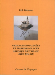 p Grimaces boucanees et marrons glaces arroses d un blanc bien rouge p p Dietman Erik p