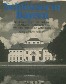 p Schlosser in Bayern p p Residenzen Burgen und Landsitze in Altbayern und Schwaben p p Franz Prinz zu Sayn Wittgenstein p