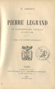 p Pierre Legrand Un parlementaire francais de 1876 a 1895 p p Arnous P p