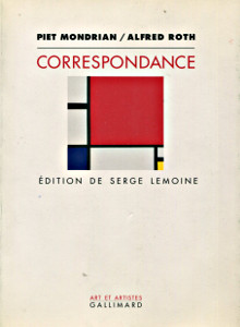  p Piet Mondrian Alfred Roth Correspondance p Lemoine Serge ed 