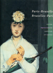 Paris Bruxelles Bruxelles Paris em realisme impressionnisme symbolisme art nouveau  em les relations artistiques entre la France et la Belgique 1848 1914 Hoozee Robert et Pingeot Anne dir 