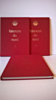 Les faiences du Nord 1 2 et 3 Micheline Agache Lecat Alain Bavoux Alain Jacob 
