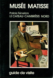 Musee Matisse Palais Fenelon Le Cateau Cambresis Nord guide de visite collections Matisse Herbin Claisse Szymusiak Dominique