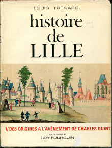 Histoire de Lille 4 tomes en 4 volumes Trenard Louis et Hilaire Yves Marie dir