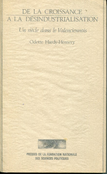 De la croissance a la desindustrialisation em Un siecle dans le Valenciennois em Hardy Hemery Odette