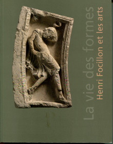 Henri Focillon et les arts La vie des formes Christian Briend et Alice Thomine dir 
