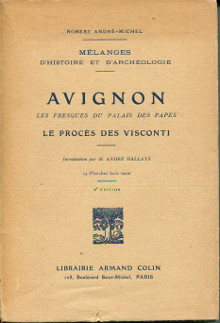 Avignon Les fresques du Palais des Papes Le proces des Visconti Melanges d histoire et d archeologie Andre Michel Robert