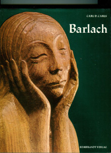 Ernst Barlach Das plastiche graphische und dichterische Werk Carls Carl Dietrich