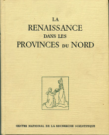 La Renaissance dans les provinces du Nord Picardie Artois Flandres Brabant Hainaut collectif