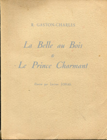 La Belle au Bois le Prince Charmant illustre par Jonas Gaston Charles R et Jonas Lucien