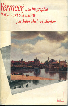 Vermeer une biographie le peintre et son milieu p Montias John Michael p