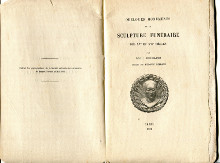 Quelques monuments de la sculpture funeraire des XVe et XVIe siecles Extraits des proces verbaux de la Societe nationale des antiquaires de France Courajod Louis