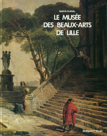 Le musee des Beaux Arts de Lille Oursel Herve