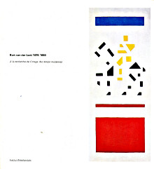 p Bart van der Leck 1876 1958 A la recherche de l image des temps modernes p Oxenaar Rudolf W D