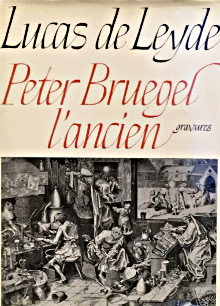 Lucas de Leyde Peter Bruegel l ancien Gravures oeuvre complet Lavalleye Jacques